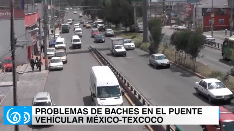 Problemas de baches en puente vehicular de la México-Texcoco