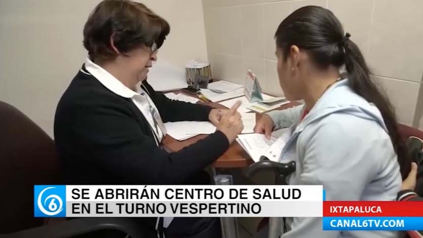 Abrirán centros de salud vespertino en Ixtapaluca