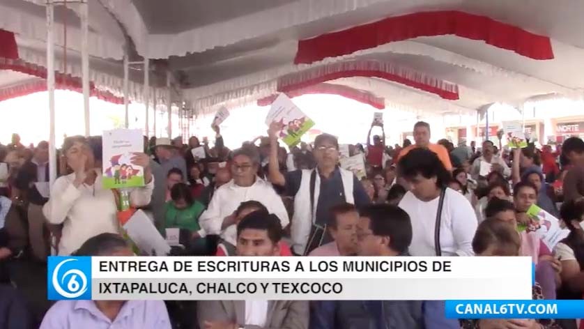 Realizan entrega de escrituras a pobladores de Ixtapaluca, Chalco y Texcoco