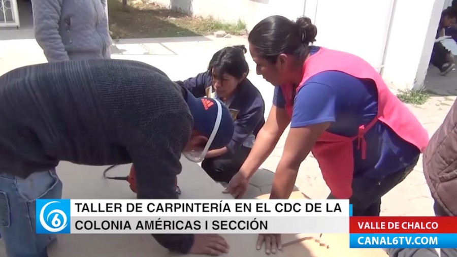 Taller de carpintería en el CDC de la colonia Las Américas Primera Sección