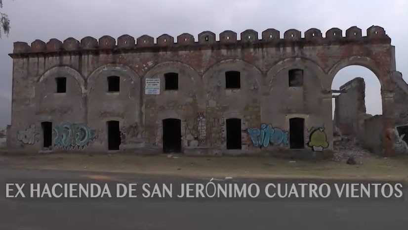 La Ex Hacienda de San Jerónimo en Cuatro Vientos