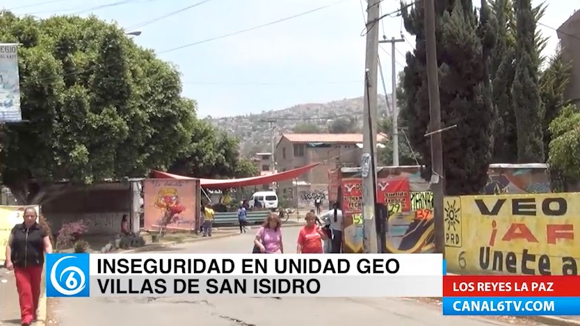 Crece inseguridad en la unidad Geovillas de San Isidro municipio de Los Reyes La Paz