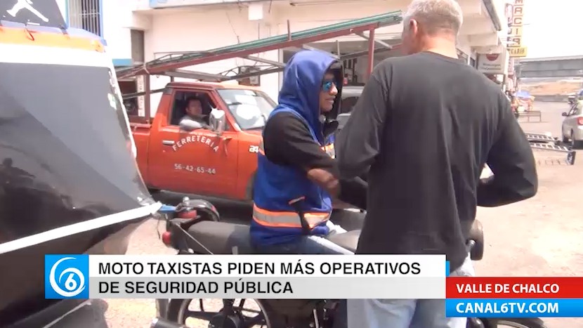 Mototaxistas en Valle de Chalco piden piden que continúen con los operativos de seguridad