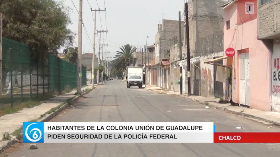 Habitantes de la colonia Guadalupe piden seguridad de la policía federal