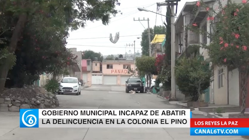 Gobierno municipal de La Paz incapaz de abatir la delincuencia en la colonia El Pino