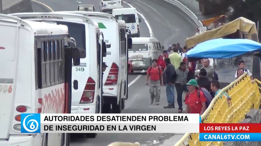 Autoridades municipales desatienden el problema de inseguridad que se vive en la zona de La Virgen