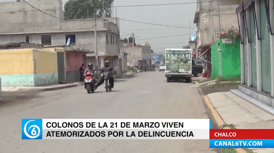 Colonos de la colonia 21 de marzo en Chalco, viven atemorizados por la delincuencia