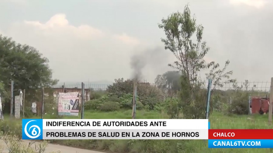 Autoridades indiferentes ante los problemas de salud por la zona de hornos en el municipio Chalco