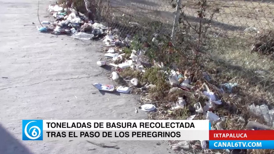 Toneladas de basura se recolectan tras el paso de los peregrinos en Ixtapaluca