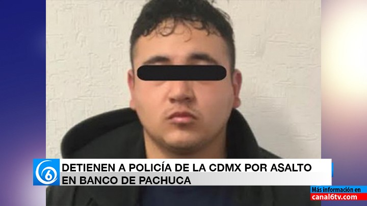 ASALTANTE DETENIDO EN PACHUCA ERA POLICÍA DE LA CDMX