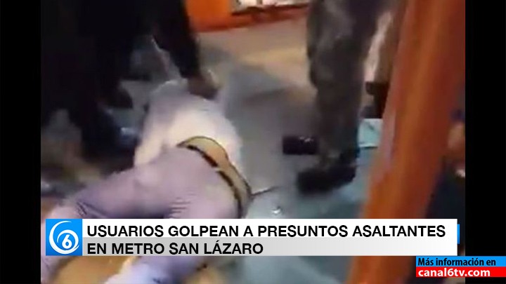 USUARIOS GOLPEAN A PRESUNTOS ASALTANTES EN METRO SAN LÁZARO