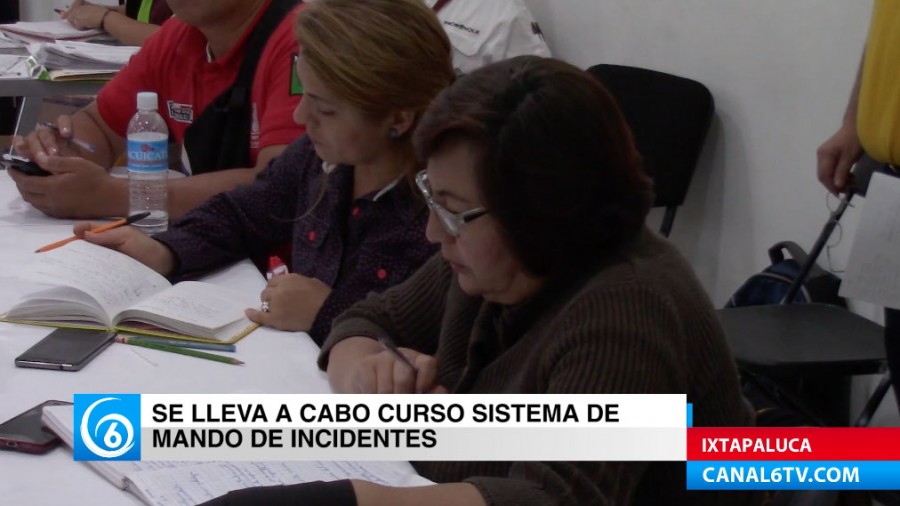 Llevan a cabo el Curso de Sistema de Mando de Incidentes en Ixtapaluca