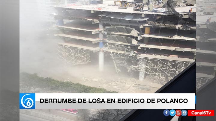 DERRUMBE DE LOSA EN EDIFICIO DE POLANCO