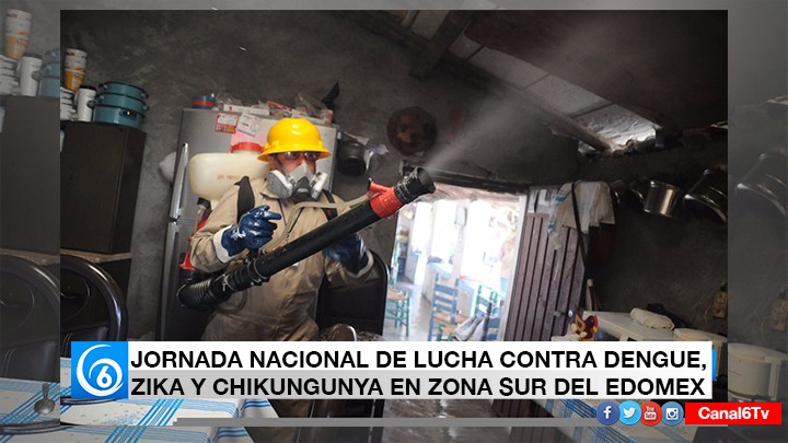 JORNADA NACIONAL DE LUCHA CONTRA DENGUE, ZIKA Y CHIKUNGUNYA EN ZONA SUR DEL EDOMEX