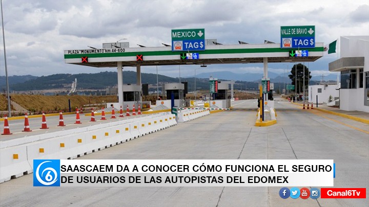 SAASCAEM da a conocer cómo funciona el seguro de usuarios de las autopistas del Edoméx