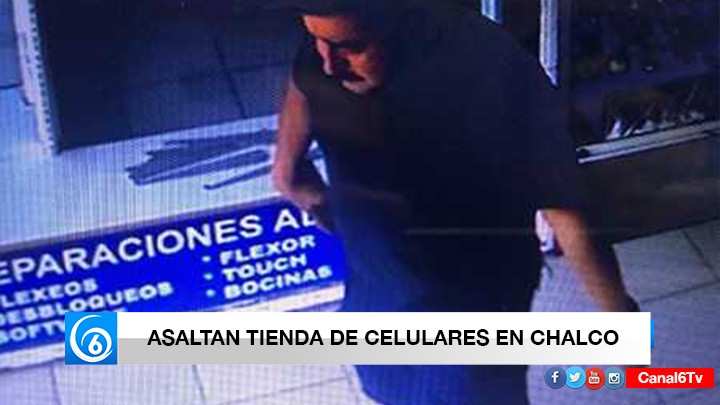 Asaltan tienda de celulares en Chalco