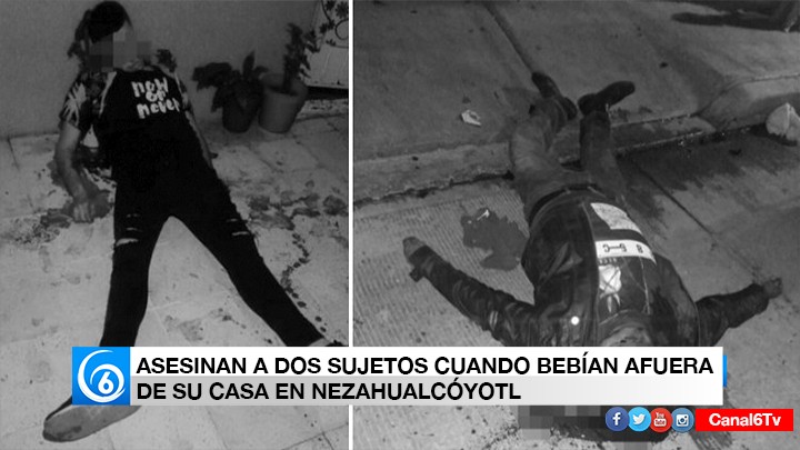 Asesinan a dos sujetos cuando bebían afuera de su casa en Nezahualcóyotl