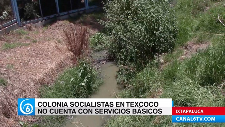 Colonia Socialistas en Texcoco no cuenta con servicios básicos