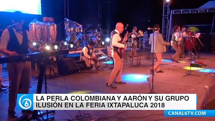 Con gran éxito se presentó La Perla Colombiana y Aarón y su Grupo Ilusión en la Feria Ixtapaluca Señor de los Milagros 2018