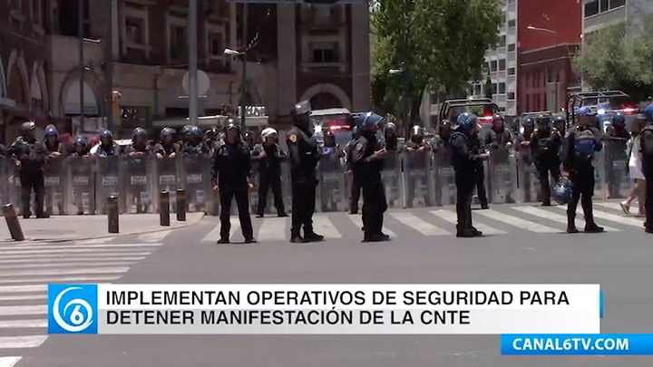 Implementaron operativos de seguridad para detener manifestación de la CNTE