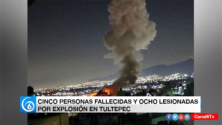 Cinco personas fallecidas y ocho lesionadas por explosión en Tultepec