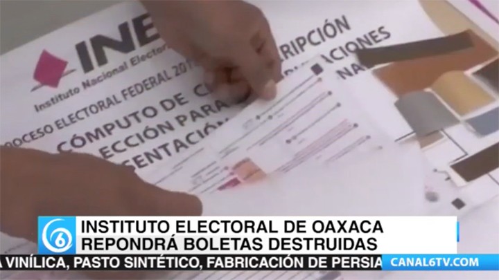 Instituto electoral de Oaxaca, repondrá boletas destruidas