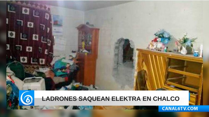 Ladrones saquean elektra en Chalco