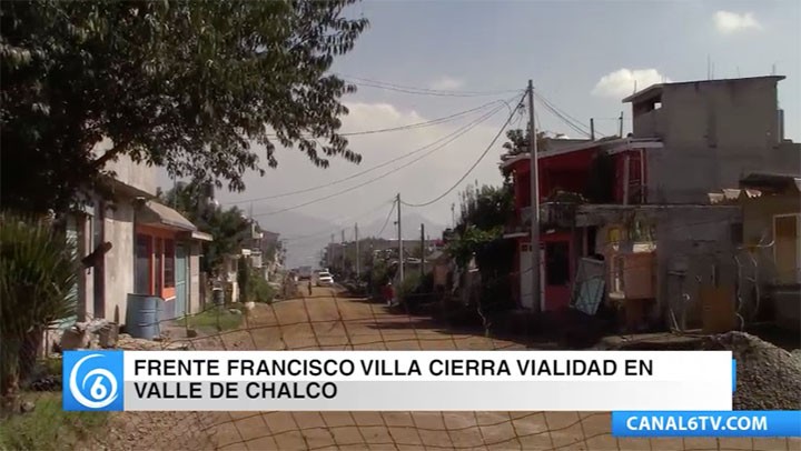 Frente Popular Francisco Villa bloquean el paso de vecinos de Casas ARA en Valle de Chalco