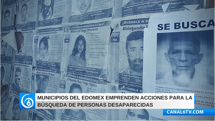 Municipios del Edomex emprenden acciones para la búsqueda de personas desaparecidas