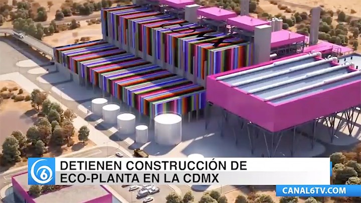 Suspenden temporalmente la construcción de Eco-Planta en la Ciudad de México