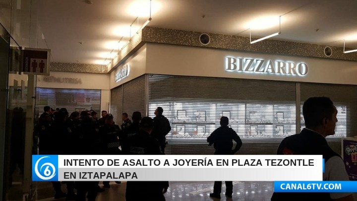 Intento de asalto a joyería en Plaza Tezontle en Iztapalapa