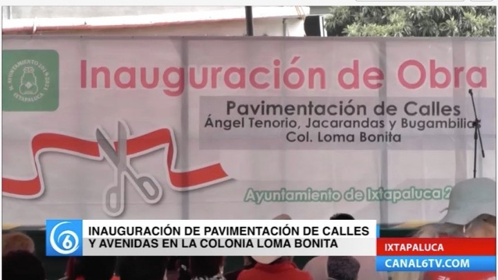 Inauguración de pavimentación de calles y avenidas en la colonia Loma Bonita del municipio de Ixtapaluca