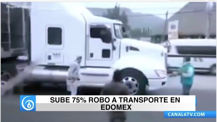 Robo a transportistas en Estado de México se disparó en Enero pasado