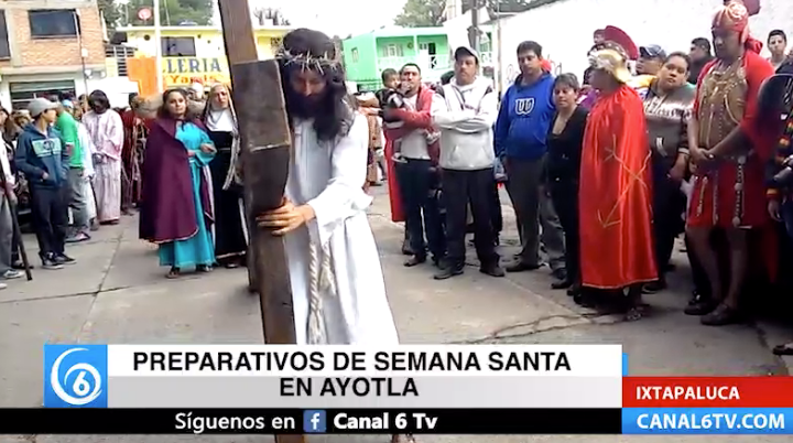 Habitantes de Ayotla,  ya se encuentran listos para llevar a cabo la representación de la Pasión de Cristo