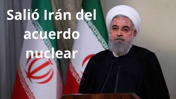 Salió Irán del acuerdo nuclear
