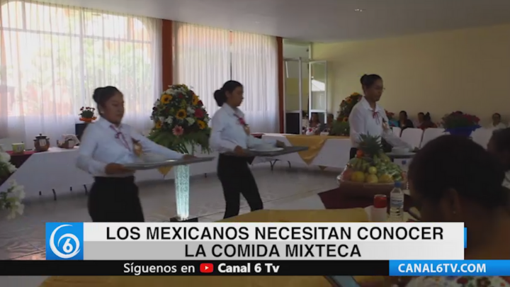 Los mexicanos necesitan conocer la comida mixteca