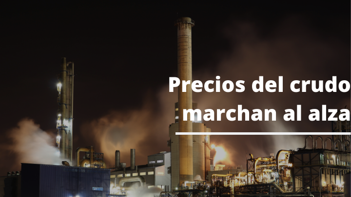 Precios del crudo marchan al alza
