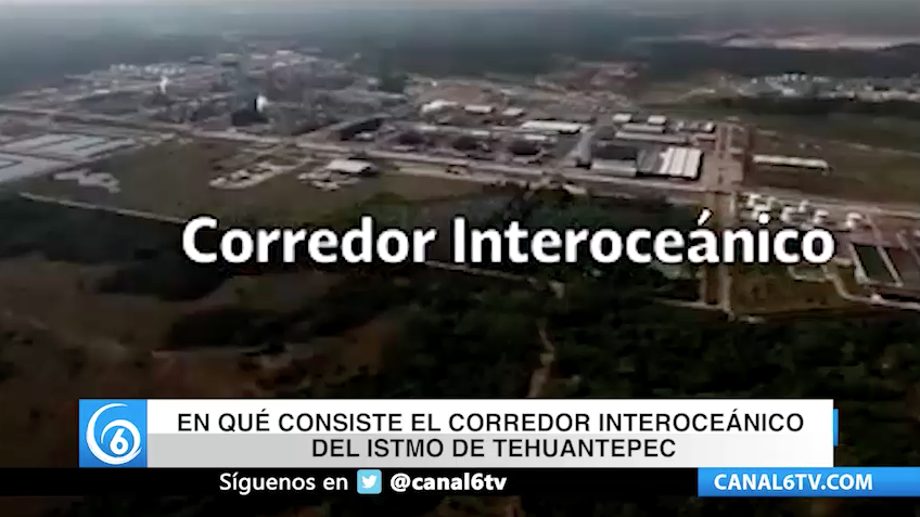 En qué consiste el corredor interoceánico del Istmo de Tehuantepec