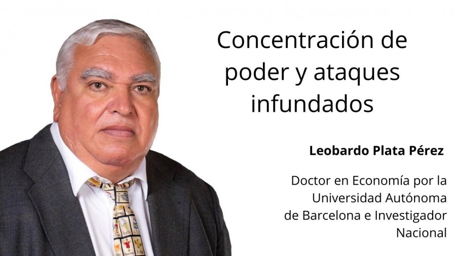 Concentración de poder y ataques infundados