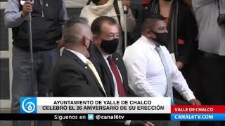Ayuntamiento de Valle de Chalco celebró el 26 aniversario de su erección