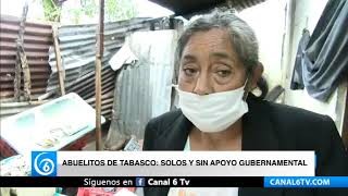 Abuelitos de Tabasco: Solos y sin apoyo gubernamental