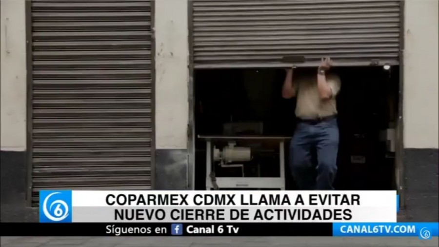 COPARMEX CDMX llama a evitar nuevo cierre de actividades