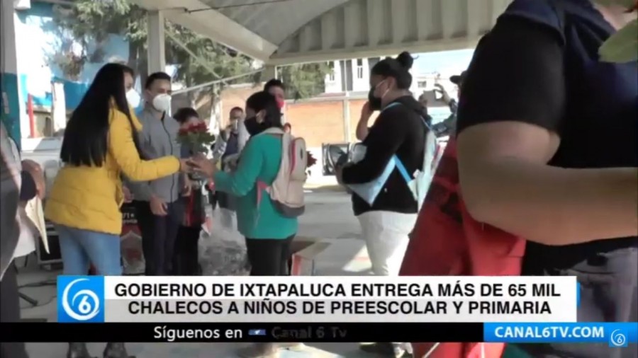 Gobierno de Ixtapaluca entrega ma?s de 65 mil chalecos a nin?os de preescolar y primaria