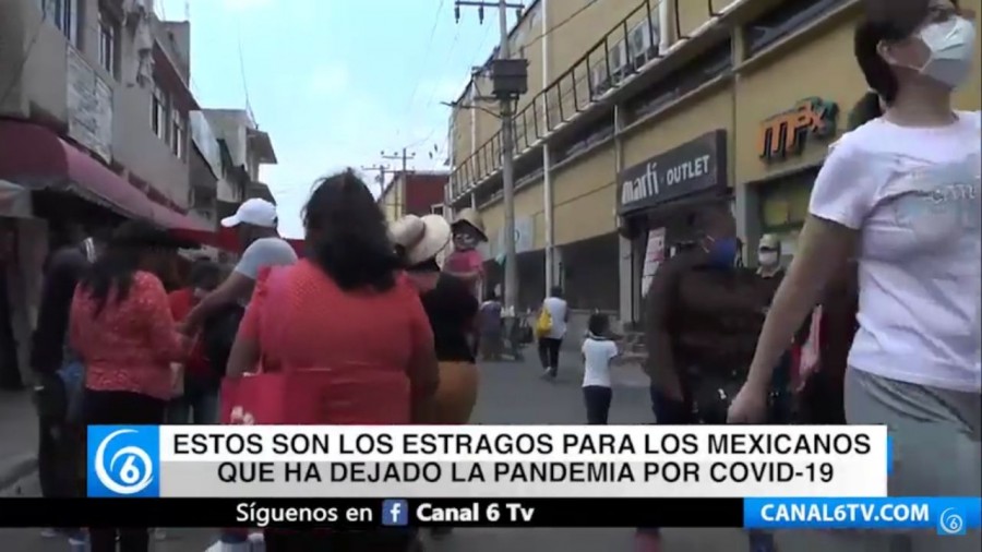 Estos son los estragos para los mexicanos que ha dejado la pandemia por COVID-19