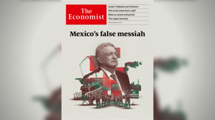 AMLO es un “falso mesías” y un peligro para la democracia: The Economist