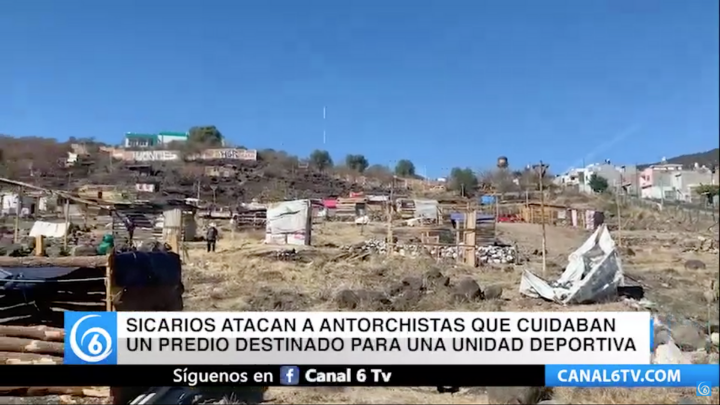 Sicarios atacan a antorchistas que cuidaban un predio destinado para una unidad deportiva