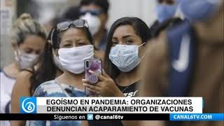 Egoísmo en pandemia: organizaciones denuncian acaparamiento de vacunas