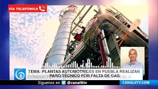 #EnEntrevista | Plantas automotrices en Puebla realizan paro técnico por falta de gas