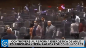 Controversial reforma energética de AMLO es aprobada y será pagada por consumidores.