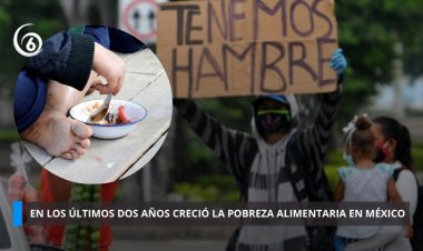 Crece pobreza alimentaria; 6 de cada 10 mexicanos no tienen para comprar la canasta básica